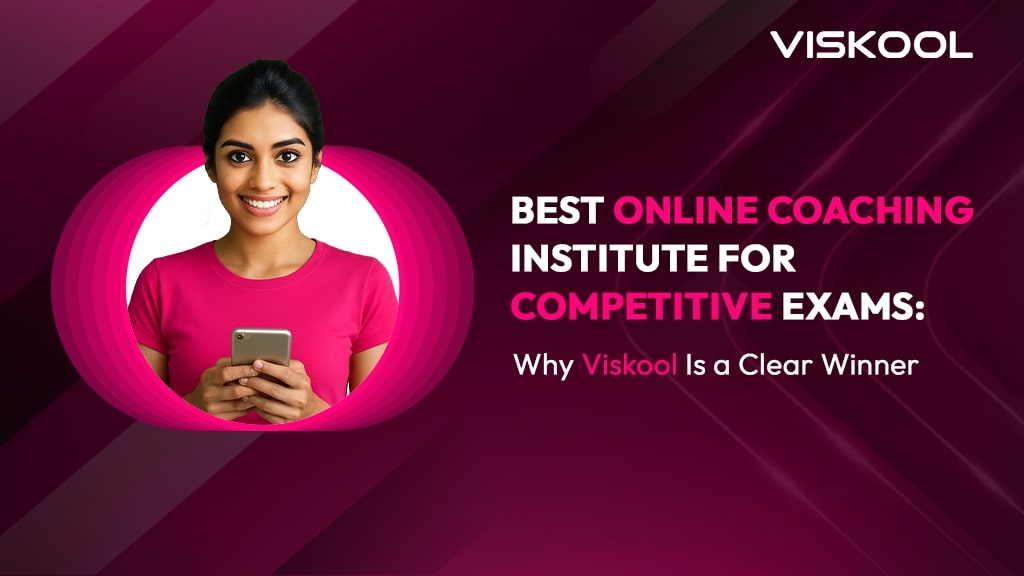 Best Online Coaching Institute for Competitive Exams: Why Viskool Is a Clear Winner