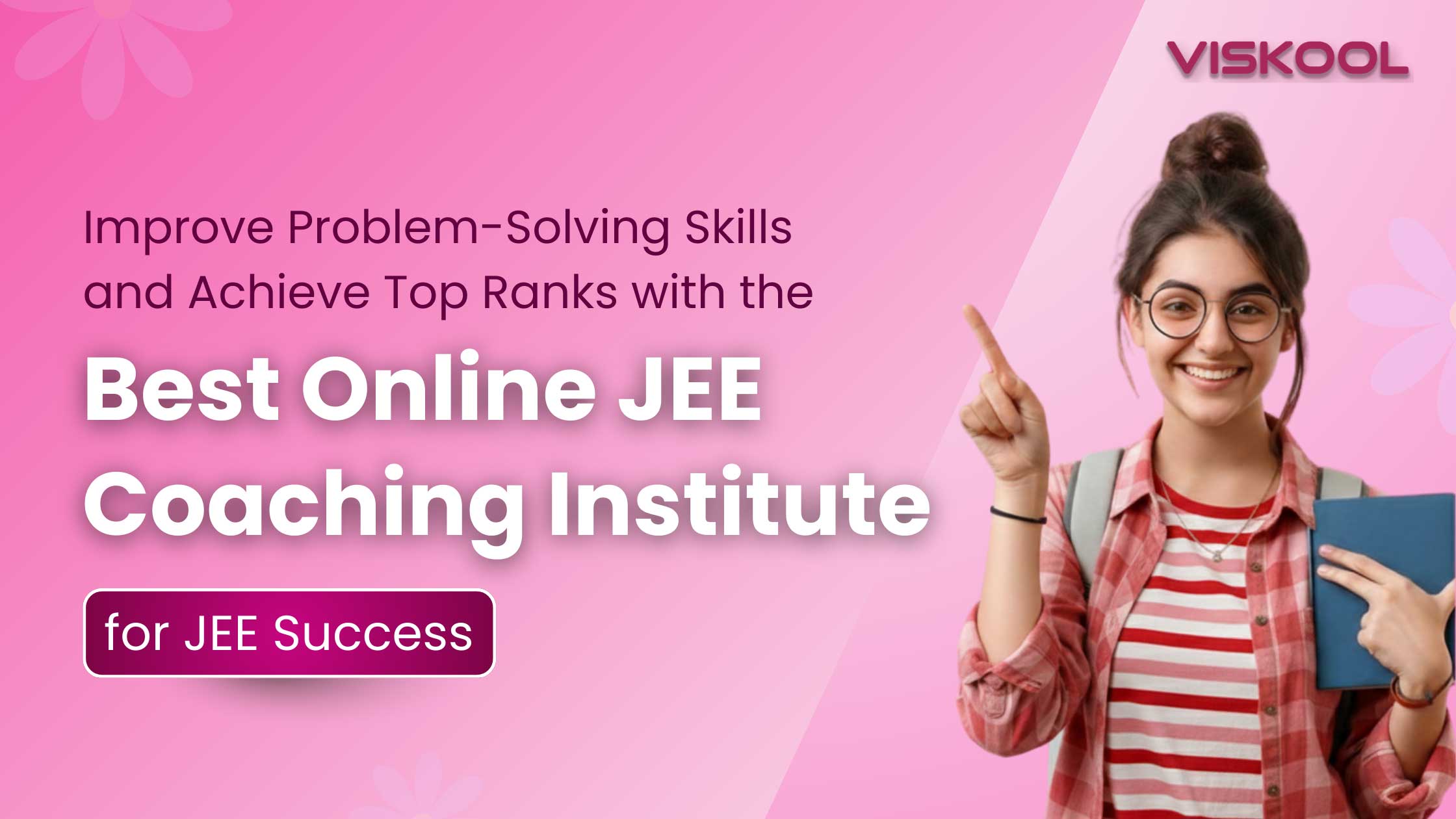 Improve Problem Solving Skills and Achieve Top Ranks with Best Online JEE Coaching Institute for JEE Success