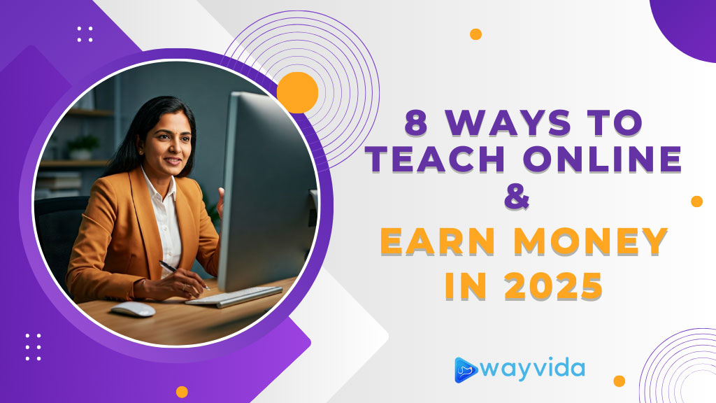 8 Ways to Teach Online and Earn Money in 2025